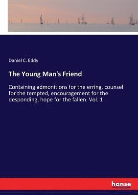 The Young Man's Friend 1