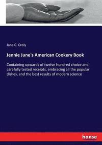 bokomslag Jennie June's American Cookery Book