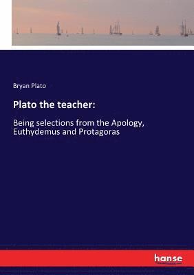 bokomslag Plato the teacher