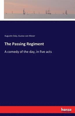 Gustav Von Moser, Augustin Daly - Passing Regiment, Häftad