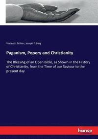bokomslag Paganism, Popery and Christianity