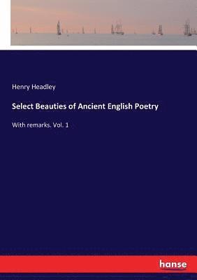 Select Beauties of Ancient English Poetry 1