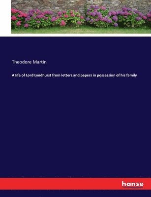 Theodore Martin - life of Lord Lyndhurst from letters and papers in possession of his family, Häftad