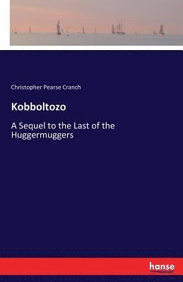 Christopher Pearse Cranch - Kobboltozo, Häftad