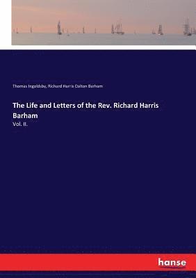 The Life and Letters of the Rev. Richard Harris Barham 1