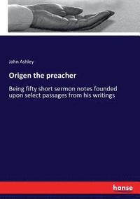 bokomslag Origen the preacher