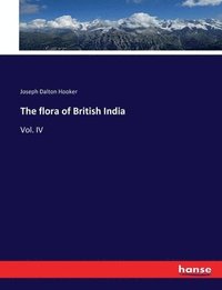 bokomslag The flora of British India