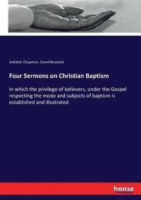 bokomslag Four Sermons on Christian Baptism