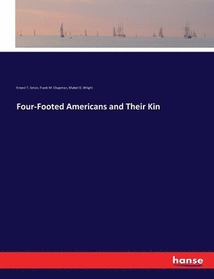 bokomslag Four-Footed Americans and Their Kin