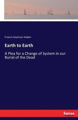 Francis Seymour Haden - Earth to Earth, Häftad