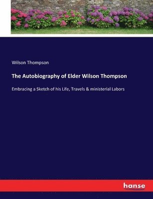 The Autobiography of Elder Wilson Thompson 1