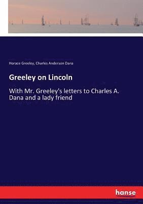 bokomslag Greeley on Lincoln