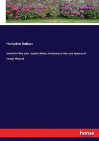 bokomslag Memoirs of Rev. John Leighton Wilson, missionary to Africa and Secretary of Foreign Missions