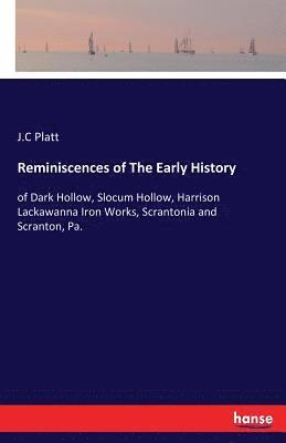 Reminiscences of The Early History 1