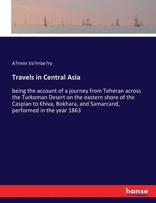 Travels in Central Asia 1