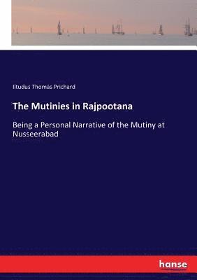 Iltudus Thomas Prichard - Mutinies in Rajpootana, Häftad