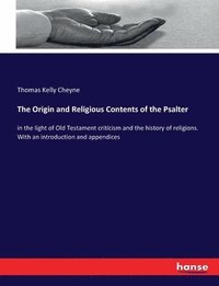 bokomslag The Origin and Religious Contents of the Psalter