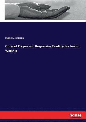 Isaac S Moses, Isaac S. Moses - Order of Prayers and Responsive Readings for Jewish Worship, Häftad