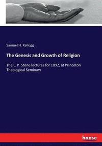 bokomslag The Genesis and Growth of Religion