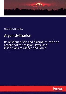 Thomas Childe Barker - Aryan civilization, Häftad