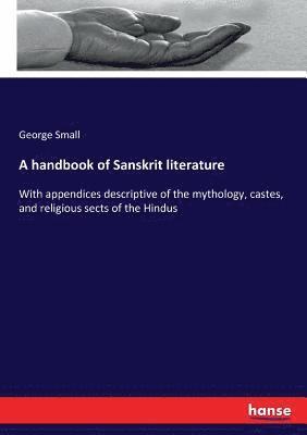 bokomslag A handbook of Sanskrit literature