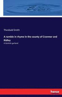 bokomslag A ramble in rhyme in the county of Cranmer and Ridley