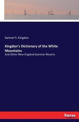 Kingdon's Dictionary of the White Mountains 1