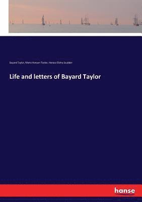 bokomslag Life and letters of Bayard Taylor