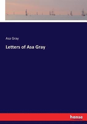 Letters of Asa Gray 1