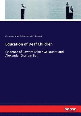 Alexander Graham Bell, Edward Miner Gallaudet - Education of Deaf Children, Häftad