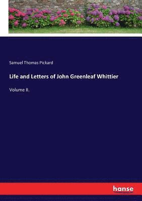 Life and Letters of John Greenleaf Whittier