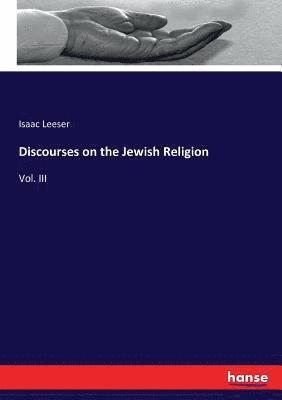 Discourses on the Jewish Religion 1