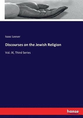 Isaac Leeser - Discourses on the Jewish Religion, Häftad
