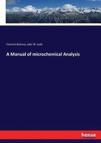 bokomslag A Manual of microchemical Analysis