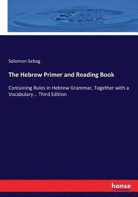 bokomslag The Hebrew Primer and Reading Book