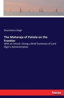 The Maharaja of Patiala on the Frontier 1