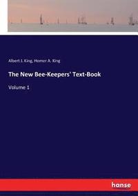 bokomslag The New Bee-Keepers' Text-Book