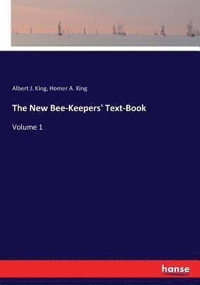 bokomslag The New Bee-Keepers' Text-Book