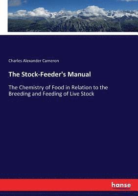 bokomslag The Stock-Feeder's Manual