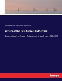 bokomslag Letters of the Rev. Samuel Rutherford