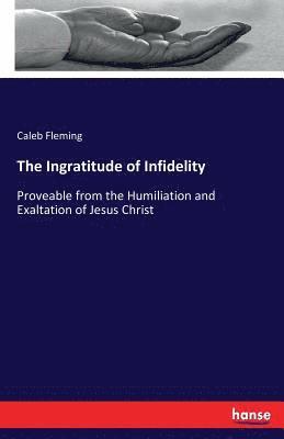 Caleb Fleming - Ingratitude of Infidelity, Häftad