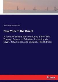 bokomslag New York to the Orient