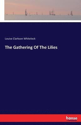 bokomslag Gathering Of The Lilies