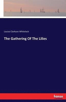 The Gathering Of The Lilies 1