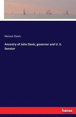 Ancestry of John Davis, governor and U. S. Senator 1