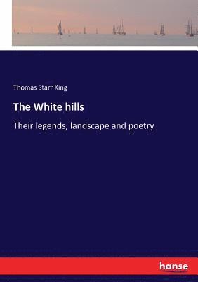 Thomas Starr King - White hills, Häftad