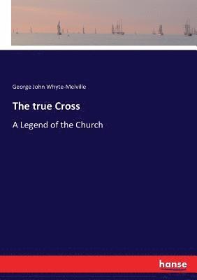 bokomslag The true Cross