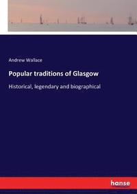 bokomslag Popular traditions of Glasgow