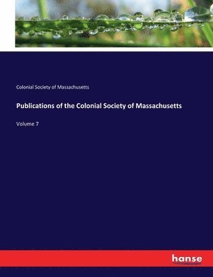 Publications of the Colonial Society of Massachusetts 1