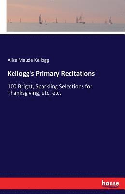 Kellogg's Primary Recitations 1